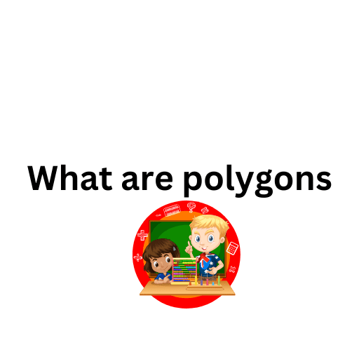 What are polygons